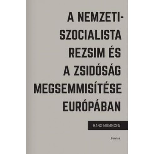 Hans Mommsen: A nemzetiszocialista rezsim és a zsidóság megsemmisítése Európában