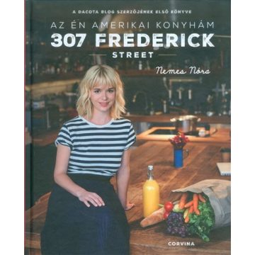 Nemes Nóra: Az én amerikai konyhám /307 Frederick Street