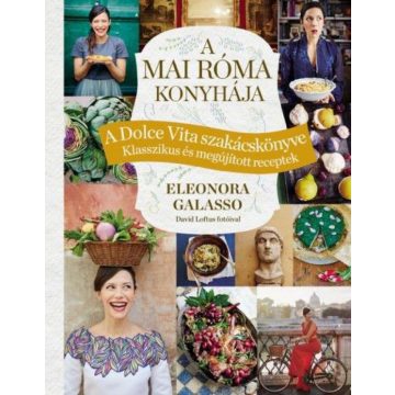 Eleonora Galasso: A mai Róma konyhája