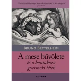   Bruno Bettelheim: A mese bűvölete és a bontakozó gyermeki lélek