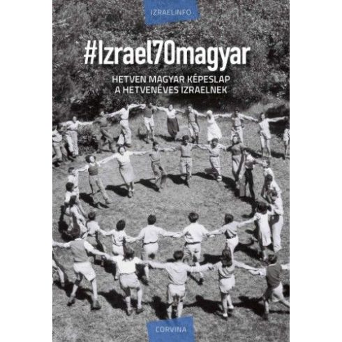 Sebő Anna, Silló Sándor: #Izrael70magyar - Hetven magyar képeslap a hetvenéves Izraelnek