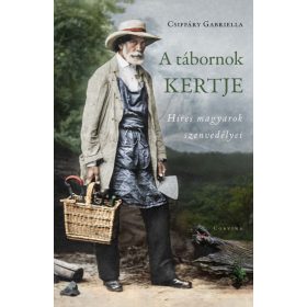   Csiffáry Gabriella: A tábornok kertje - Híres magyarok szenvedélyei