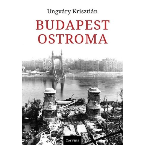 Ungváry Krisztián: Budapest ostroma (8. kiadás)