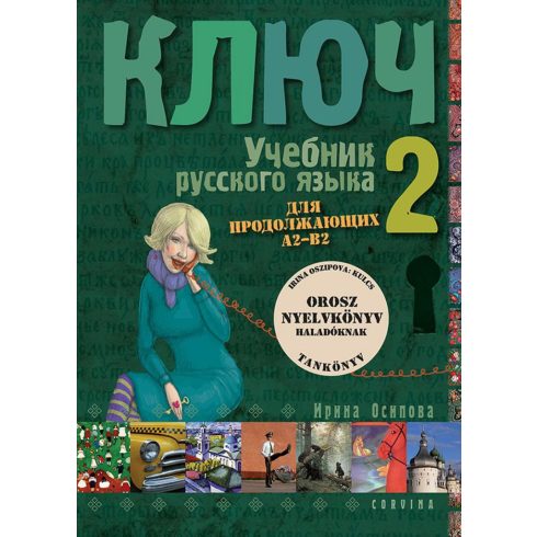 Irina Oszipova: Kulcs II. - Orosz nyelvkönyv középhaladóknak - tankönyv