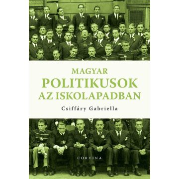 Csiffáry Gabriella: Magyar politikusok az iskolapadban