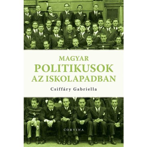 Csiffáry Gabriella: Magyar politikusok az iskolapadban