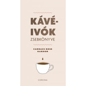 Candace Rose Rardon: Kávéivók zsebkönyve
