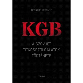   Bernard Lecomte: KGB – A szovjet titkosszolgálatok története