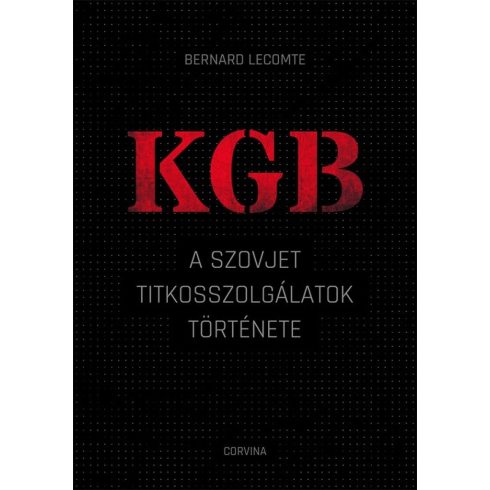 Bernard Lecomte: KGB – A szovjet titkosszolgálatok története