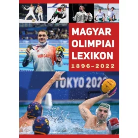 Rózsaligeti László: Magyar Olimpiai lexikon 1896-2022
