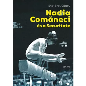 Stejaler Olaru: Nadia Comaneci és a Securitate