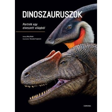   Riley Black, Riccardo Frapiccini: Dinoszauruszok - Portrék egy elveszett világból