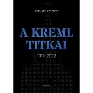 Bernard Lecomte: A Kreml titkai