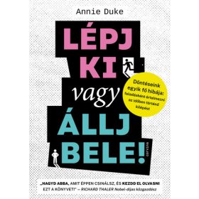 Annie Duke: Lépj ki vagy állj bele!