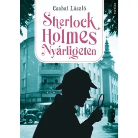  Csabai László: Sherlock Holmes Nyárligeten (Névre szólóan dedikálható)