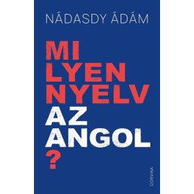 Nádasdy Ádám: Milyen nyelv az angol?