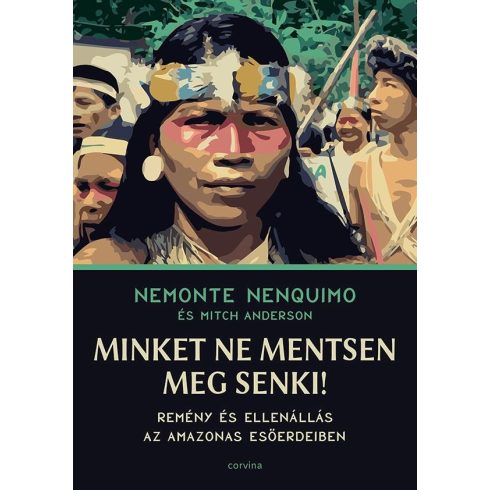 Nemonte Nenquimo: Minket ne mentsen meg senki! - Remény és ellenállás az Amazonas esőerdeiben