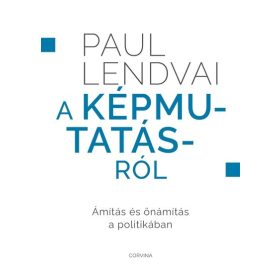   Paul Lendvai: A képmutatásról - Ámítás és önámítás a politikában