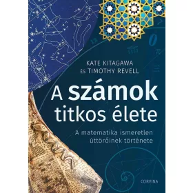   Kate Kitagawa, Timothy Revell: A számok titkos élete - A matematika ismeretlen úttörőinek története