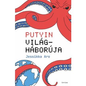 Jessikka Aro: Putyin világháborúja