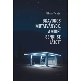   Fábián Tamás: Bravúros mutatványok, amiket senki se látott