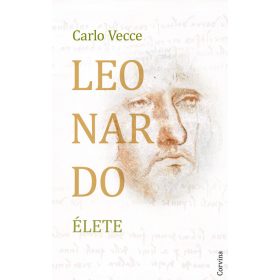   Carlo Vecce: Leonardo élete: Egy fiú Vinciből - A polihisztor - A bolyongó