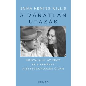  Előrendelhető: Emma Heming Willis: A váratlan utazás - Megtalálni az erőt, a reményt és önmagadat a beteggondozás útján