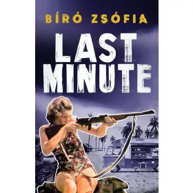 Bíró Zsófia: Last Minute