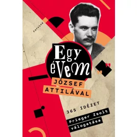   Prieger Zsolt: Egy évem József Attilával (Névre szólóan dedikálható)