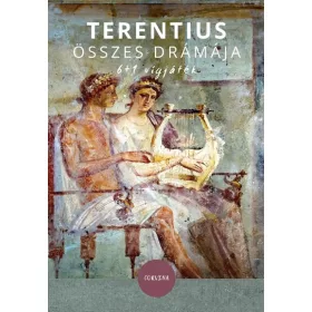 Terentius: Terentius összes drámája - 6+1 vígjáték