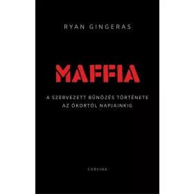   Ryan Gingeras: Maffia - A szervezett bűnözés története az ókortól napjainkig