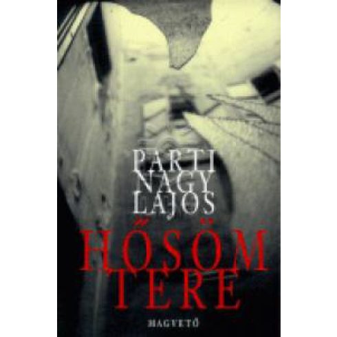 Parti Nagy Lajos: Hősöm tere