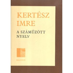Kertész Imre: A száműzött nyelv (antikvár)