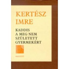   Kertész Imre: Kaddis a meg nem született gyermekért (antikvár)