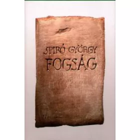Spiró György: Fogság (Névre szólóan dedikálható)