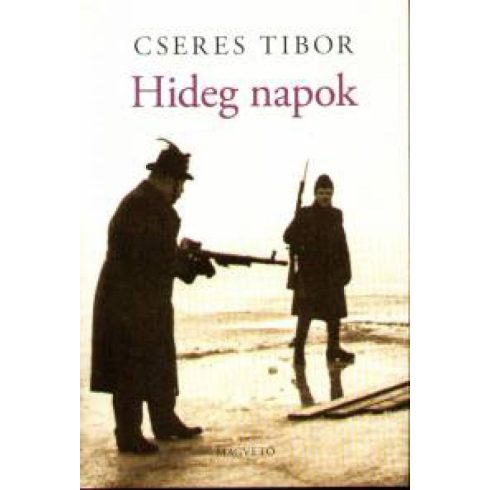 Cseres Tibor: Hideg napok