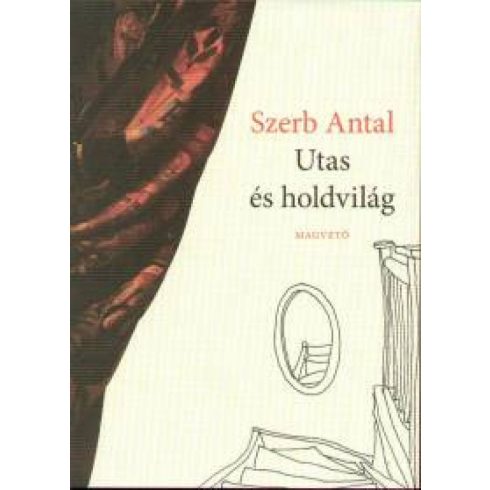 Szerb Antal: Utas és holdvilág