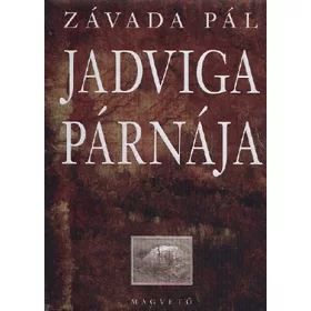 Závada Pál: Jadviga párnája
