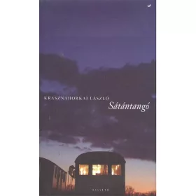 Krasznahorkai László: Sátántangó - keménykötés