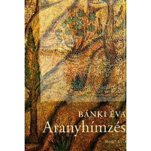 Bánki Éva: Aranyhímzés