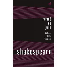   William Shakespeare: Rómeó és Júlia - Nádasdy Ádám fordítása