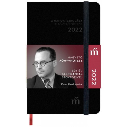 : A napok iszkolása 2022 - Egy év Szerb Antal szövegeivel - Magvető könyvnotesz