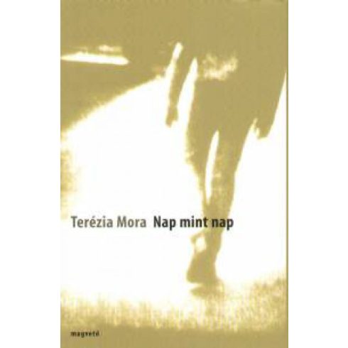 Terézia Mora: Nap mint nap