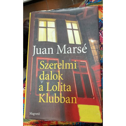 Juan Marsé: Szerelmi dalok a Lolita Klubban (antikvár)