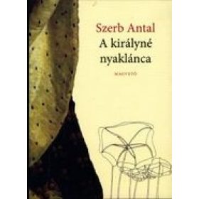 Szerb Antal: A királyné nyaklánca