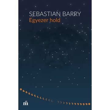 Sebastian Barry: Egyezer hold