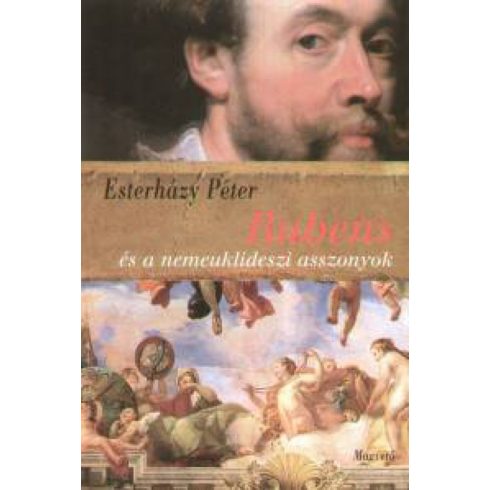Esterházy Péter: Rubens és a nemeuklideszi asszonyok - HÁROM DRAMOLETT