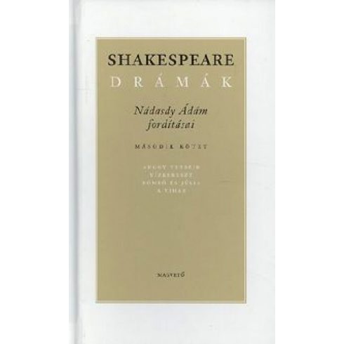 William Shakespeare: Shakespeare drámák II. - Nádasdy Ádám fordításában