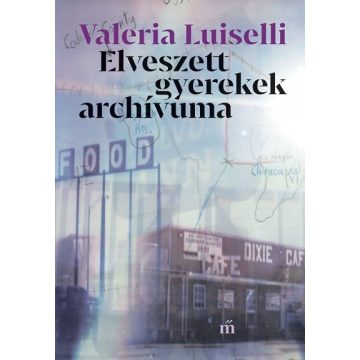 Valeria Luiselli: Elveszett gyerekek archívuma