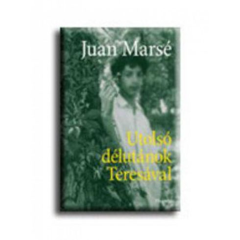 Juan Marsé: Utolsó délutánok Teresával